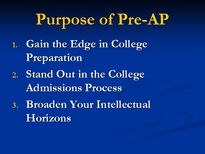 Purpose of Pre-AP 1. 2. 3. Gain the Edge in College Preparation Stand Out