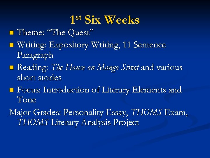 st 1 Six Weeks Theme: “The Quest” n Writing: Expository Writing, 11 Sentence Paragraph