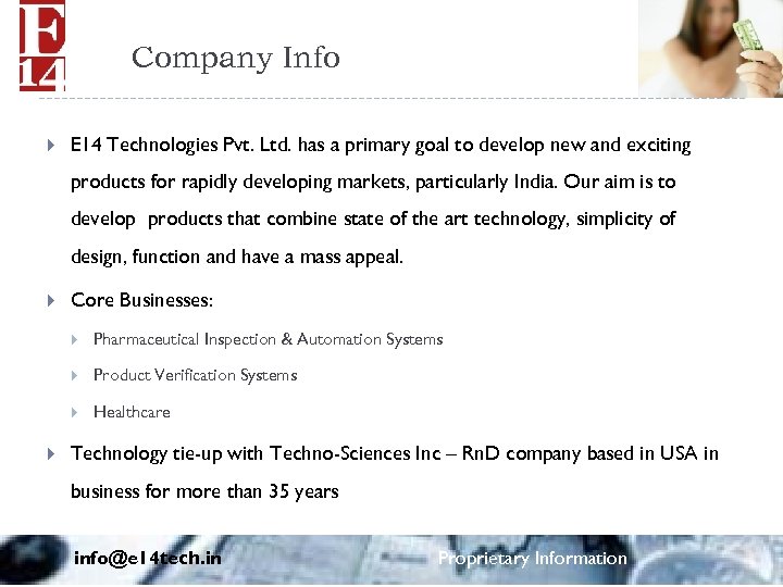 Company Info E 14 Technologies Pvt. Ltd. has a primary goal to develop new