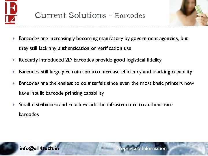 Current Solutions - Barcodes are increasingly becoming mandatory by government agencies, but they still
