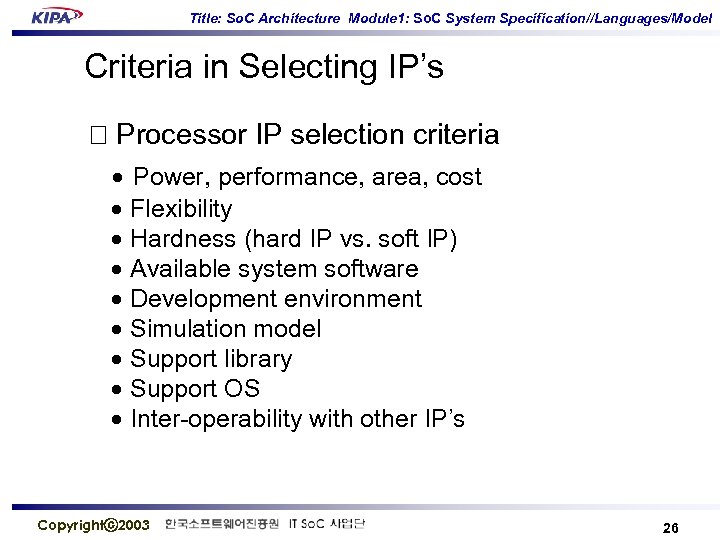 Title: So. C Architecture Module 1: So. C System Specification//Languages/Model Criteria in Selecting IP’s