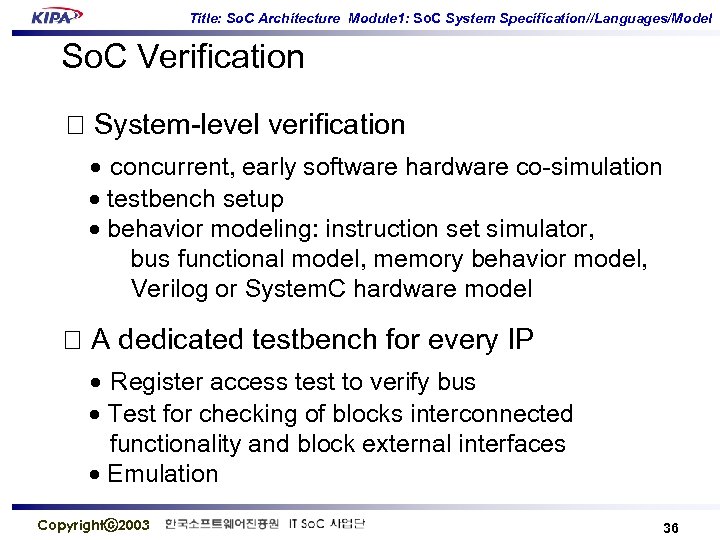 Title: So. C Architecture Module 1: So. C System Specification//Languages/Model So. C Verification System-level
