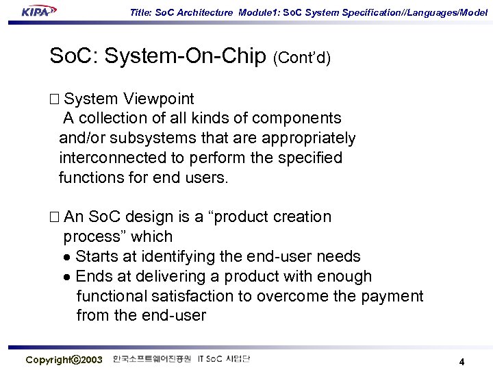 Title: So. C Architecture Module 1: So. C System Specification//Languages/Model So. C: System-On-Chip (Cont’d)