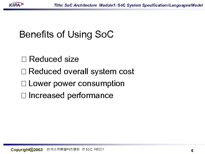 Title: So. C Architecture Module 1: So. C System Specification//Languages/Model Benefits of Using So.