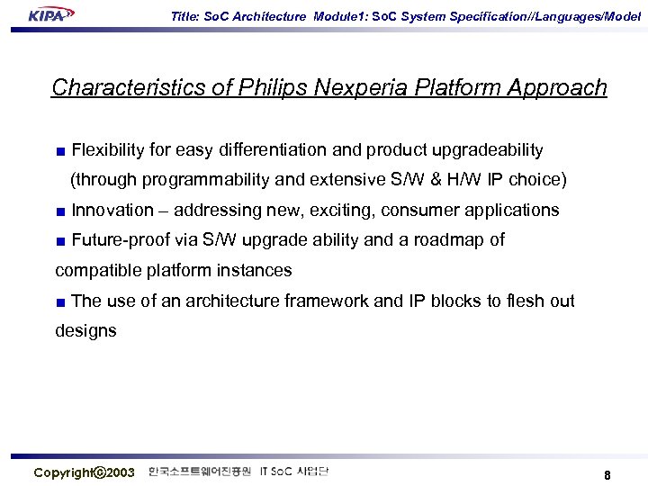 Title: So. C Architecture Module 1: So. C System Specification//Languages/Model Characteristics of Philips Nexperia