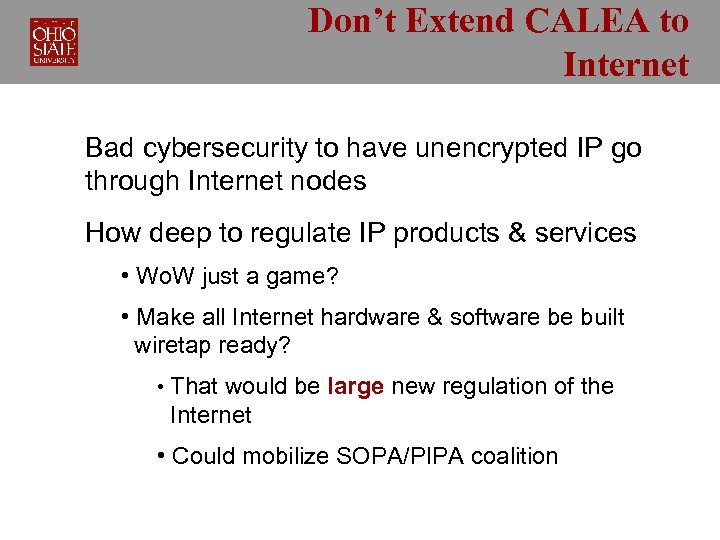Don’t Extend CALEA to Internet Bad cybersecurity to have unencrypted IP go through Internet