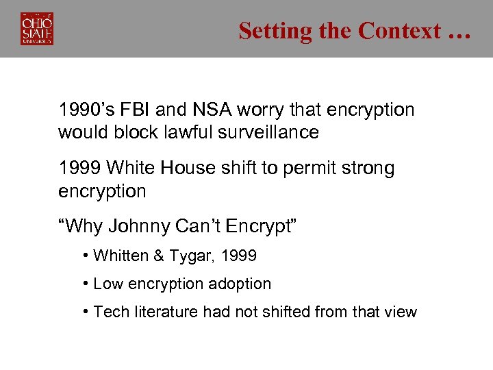 Setting the Context … 1990’s FBI and NSA worry that encryption would block lawful