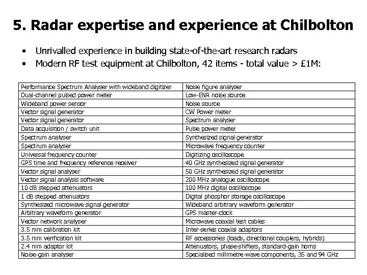 5. Radar expertise and experience at Chilbolton • • Unrivalled experience in building state-of-the-art