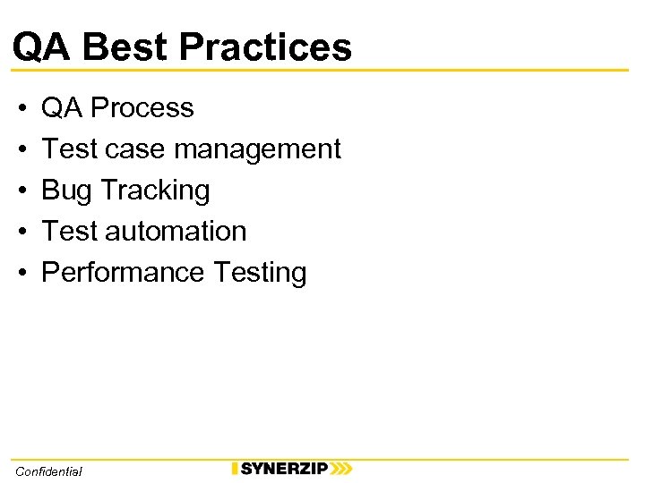 QA Best Practices • • • QA Process Test case management Bug Tracking Test