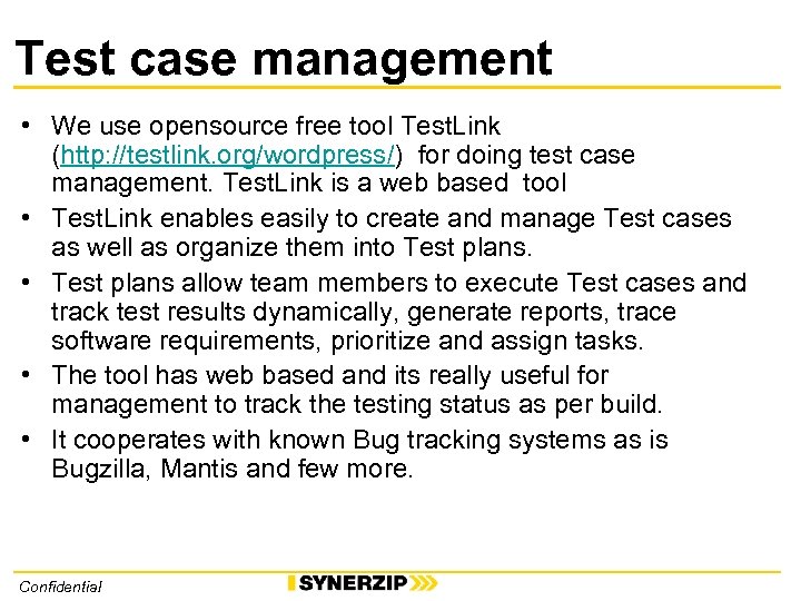 Test case management • We use opensource free tool Test. Link (http: //testlink. org/wordpress/)