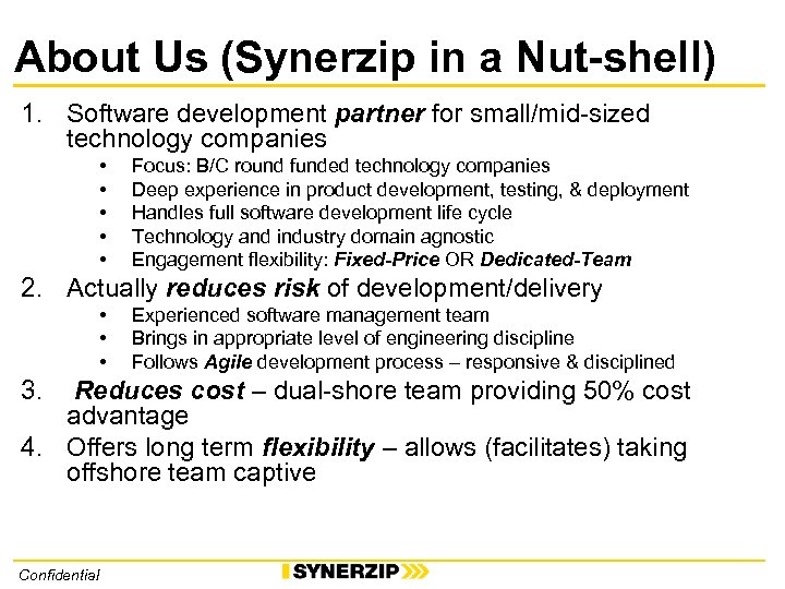 About Us (Synerzip in a Nut-shell) 1. Software development partner for small/mid-sized technology companies