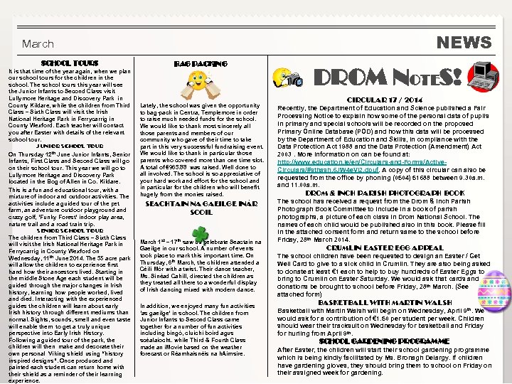 NEWS March SCHOOL TOURS It is that time of the year again, when we