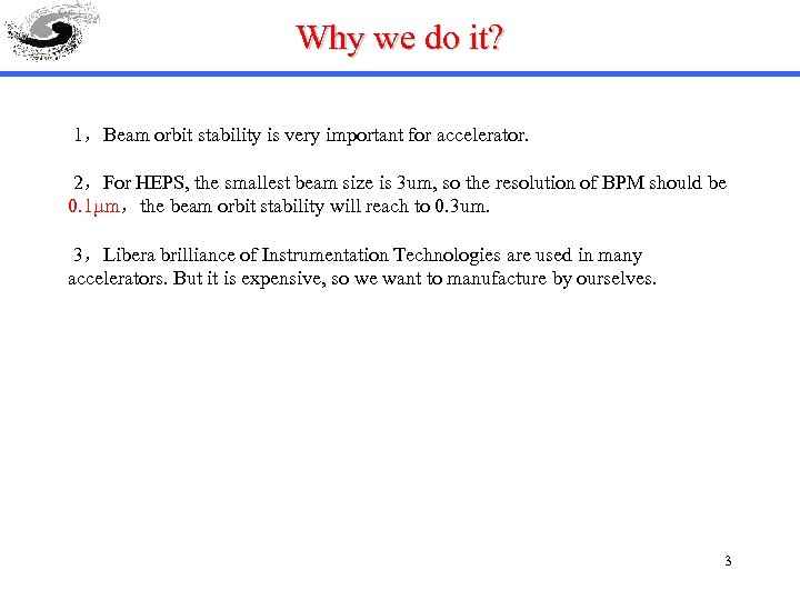 Why we do it? 1，Beam orbit stability is very important for accelerator. 2，For HEPS,