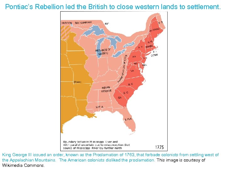 Pontiac’s Rebellion led the British to close western lands to settlement. King George III