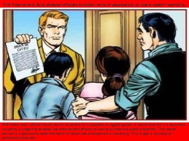 The Townshend Acts allowed officials to obtain writs of assistance, or blank search warrants.