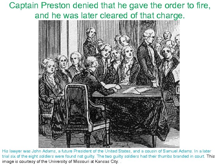 Captain Preston denied that he gave the order to fire, and he was later