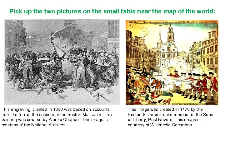 Pick up the two pictures on the small table near the map of the