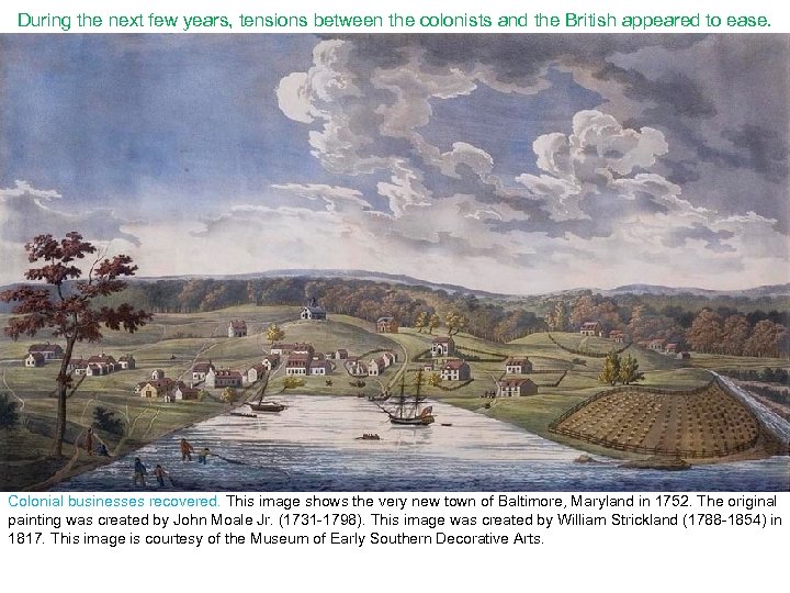 During the next few years, tensions between the colonists and the British appeared to