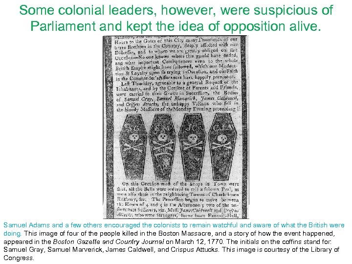Some colonial leaders, however, were suspicious of Parliament and kept the idea of opposition