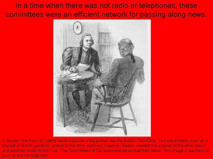 In a time when there was not radio or telephones, these committees were an