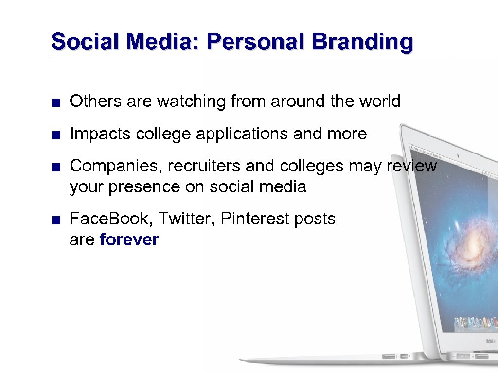 Social Media: Personal Branding ■ Others are watching from around the world ■ Impacts