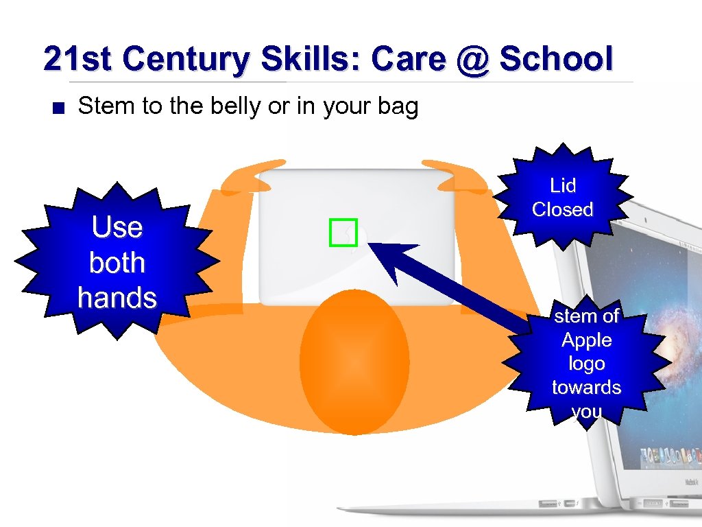 21 st Century Skills: Care @ School ■ Stem to the belly or in