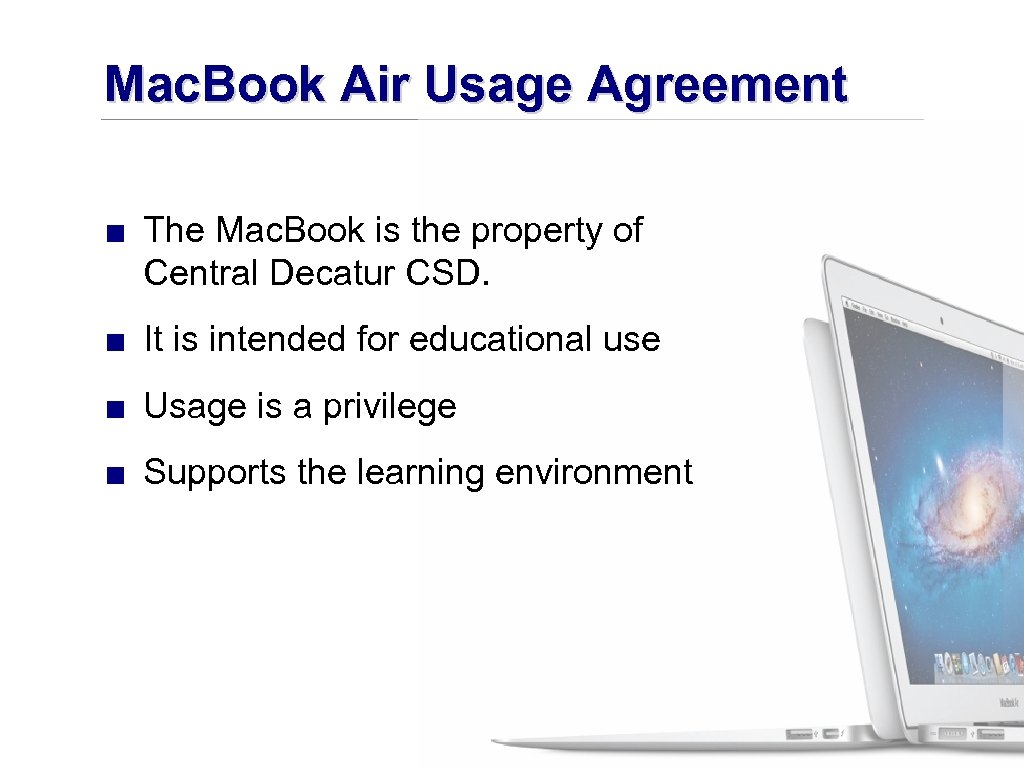 Mac. Book Air Usage Agreement ■ The Mac. Book is the property of Central