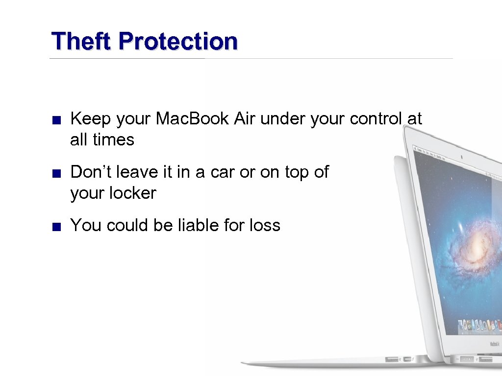 Theft Protection ■ Keep your Mac. Book Air under your control at all times