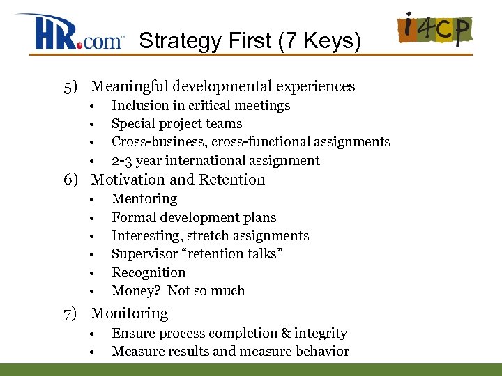 Strategy First (7 Keys) 5) Meaningful developmental experiences • • Inclusion in critical meetings