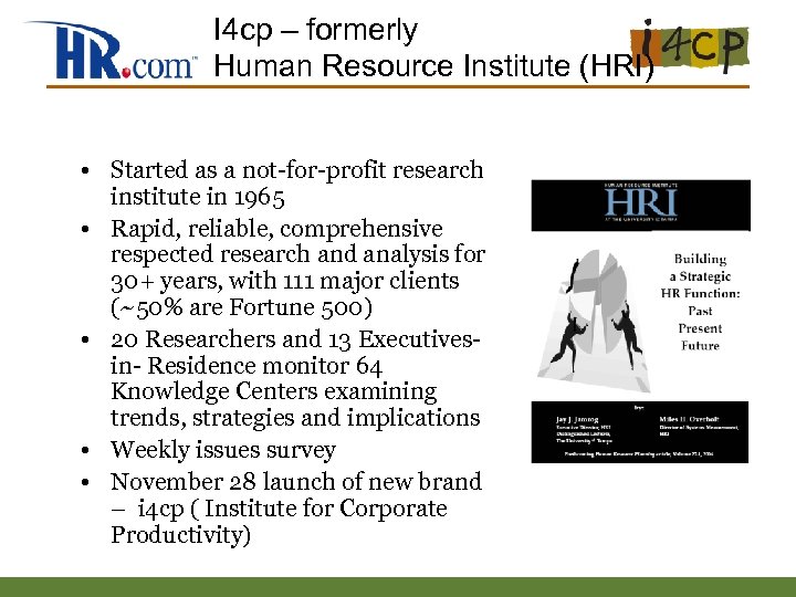 I 4 cp – formerly Human Resource Institute (HRI) • Started as a not-for-profit
