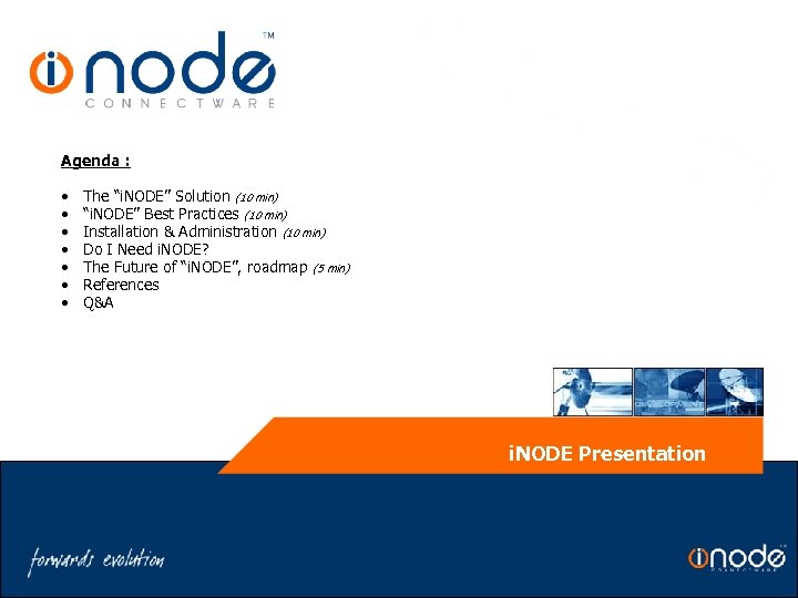 Agenda : • • The “i. NODE” Solution (10 min) “i. NODE” Best Practices