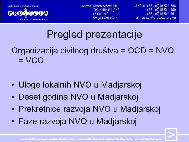 Pregled prezentacije Organizacija civilnog društva = OCD = NVO = VCO • • Uloge