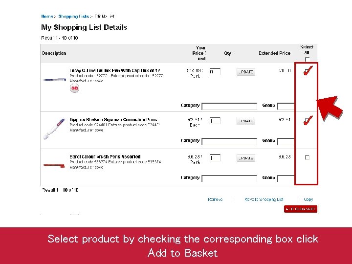 Select product by checking the corresponding box click Add to Basket 