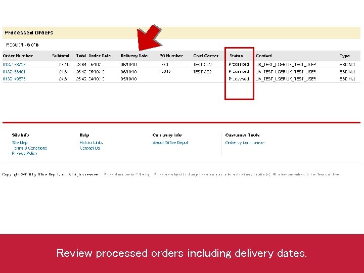 Review processed orders including delivery dates. 