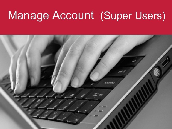 Manage Account (Super Users) 