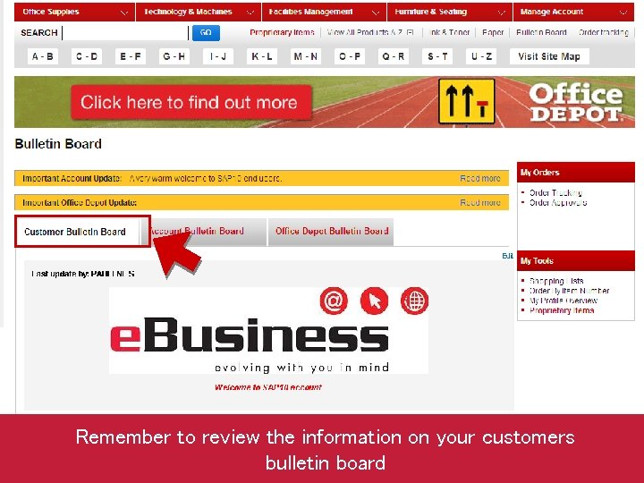 Remember to review the information on your customers bulletin board 