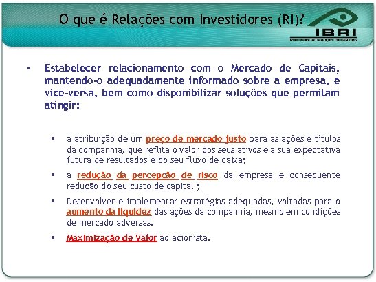O que é Relações com Investidores (RI)? Estabelecer relacionamento com o Mercado de Capitais,