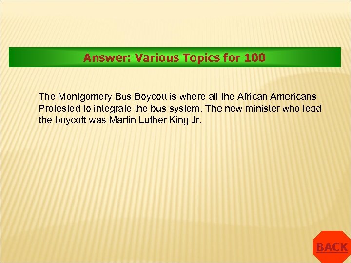 Answer: Various Topics for 100 The Montgomery Bus Boycott is where all the African