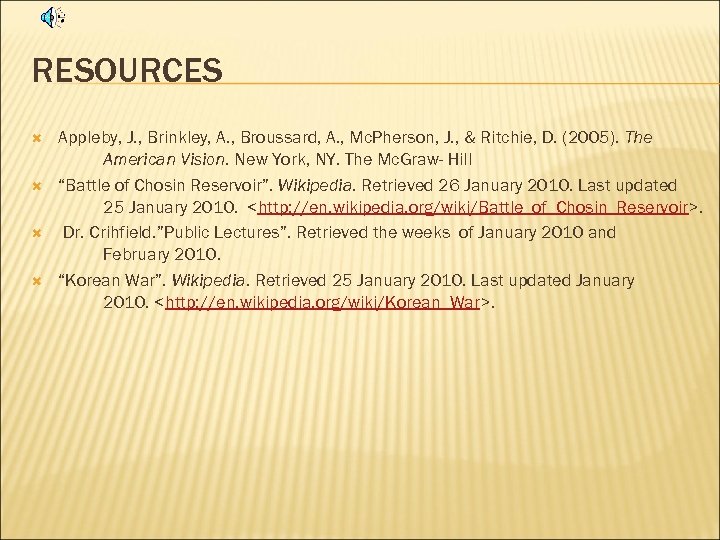 RESOURCES Appleby, J. , Brinkley, A. , Broussard, A. , Mc. Pherson, J. ,