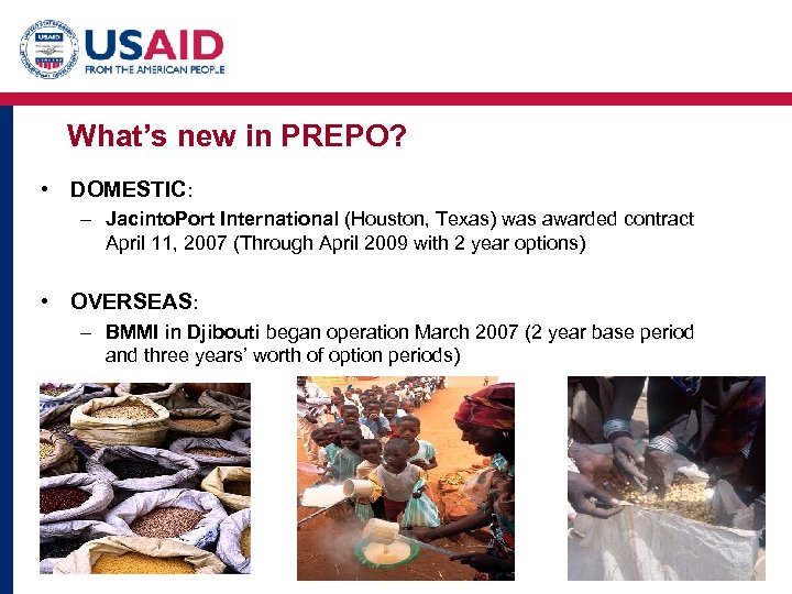 What’s new in PREPO? • DOMESTIC: – Jacinto. Port International (Houston, Texas) was awarded