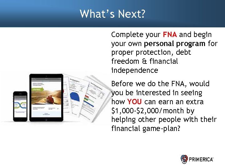 What’s Next? Complete your FNA and begin your own personal program for proper protection,