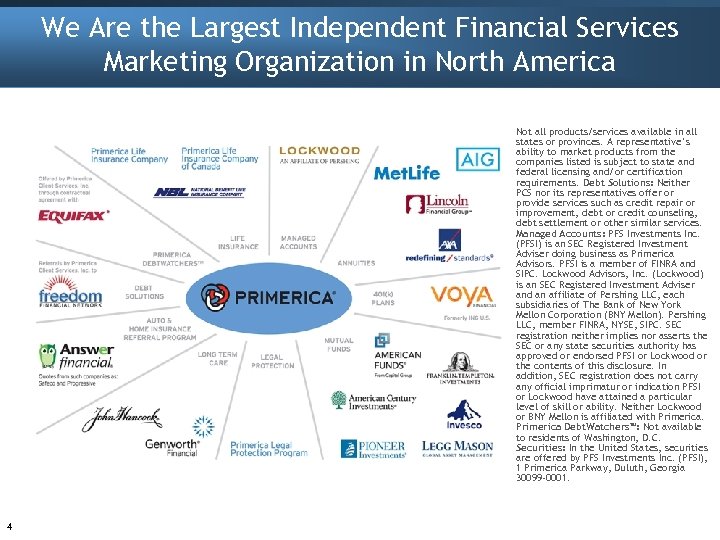 We Are the Largest Independent Financial Services Marketing Organization in North America Not all