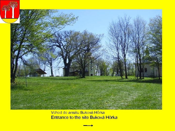 Vchod do areálu Buková Hôrka Entrance to the site Buková Hôrka 