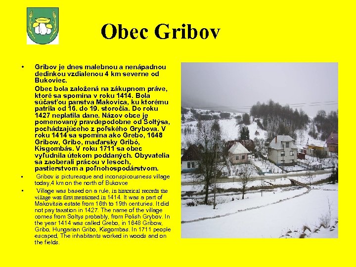 Obec Gribov • Gribov je dnes malebnou a nenápadnou dedinkou vzdialenou 4 km severne