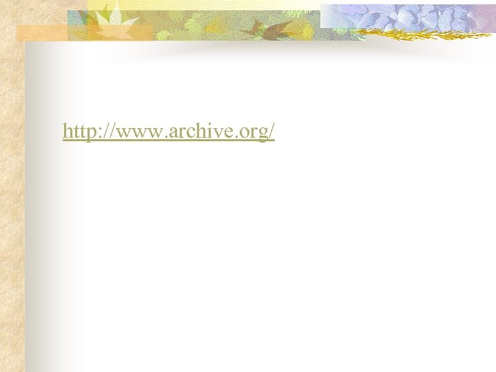 http: //www. archive. org/ 