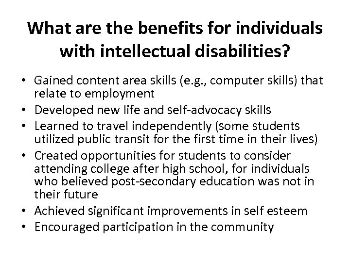 What are the benefits for individuals with intellectual disabilities? • Gained content area skills