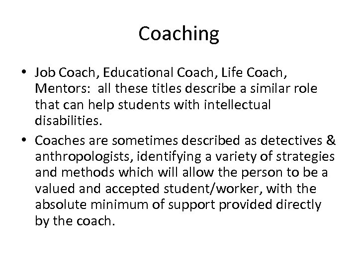 Coaching • Job Coach, Educational Coach, Life Coach, Mentors: all these titles describe a
