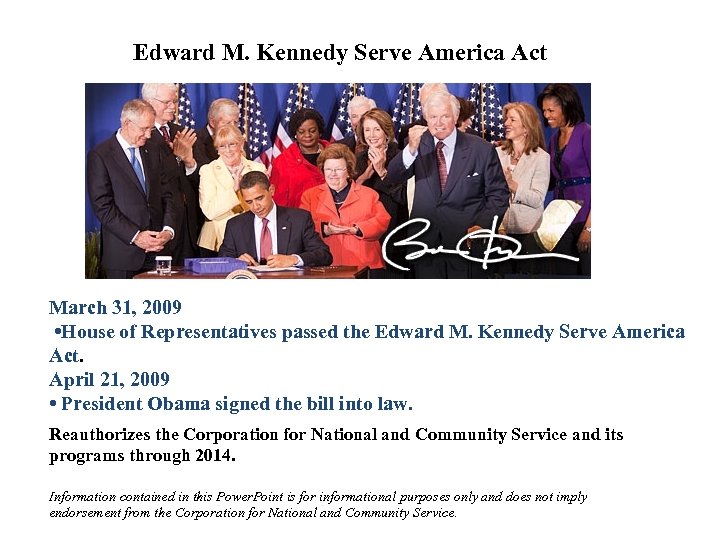 Edward M. Kennedy Serve America Act March 31, 2009 • House of Representatives passed