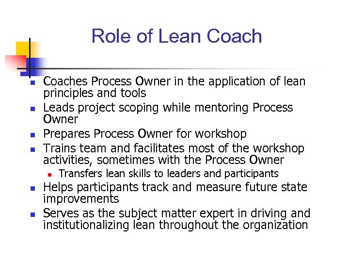 Role of Lean Coach n n Coaches Process Owner in the application of lean