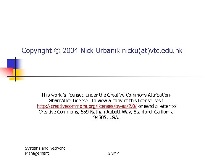 Copyright © 2004 Nick Urbanik nicku(at)vtc. edu. hk This work is licensed under the